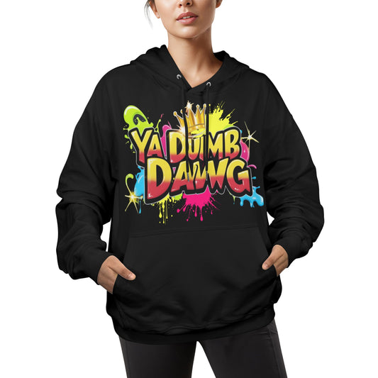 Ya Dumb Dawg Women's Hoodie