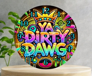 Ya Dirty Dawg Wooden Clock